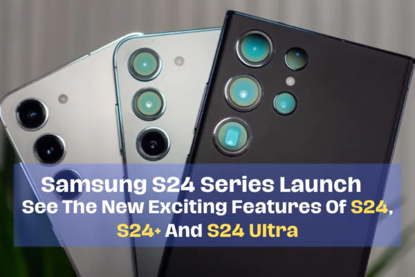 Samsung S24 Series Launch